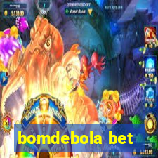 bomdebola bet